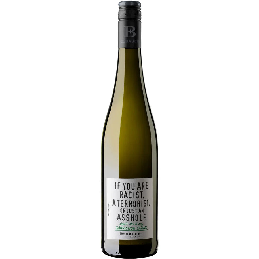Emil Bauer If you are racist, a terrorist or just an asshole - don't drink my Sauvignon Blanc trocken 6x0,75